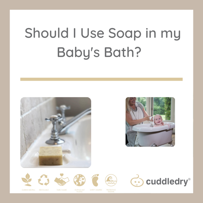 Should I use soap in my baby’s bath? | Cuddledry.com