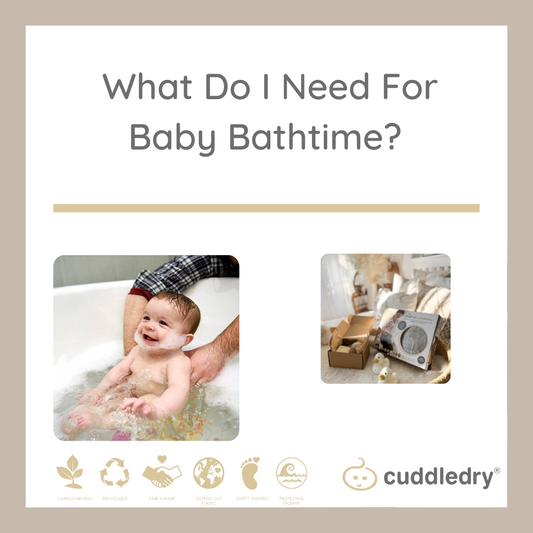 What Do I Need for Baby Bathtime?_Cuddledry.com